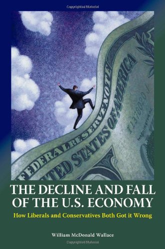 Обложка книги The Decline and Fall of the U.S. Economy: How Liberals and Conservatives Both Got It Wrong  