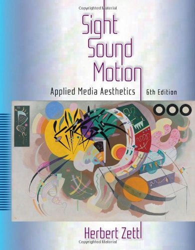 Обложка книги Sight, Sound, Motion: Applied Media Aesthetics (Wadsworth Series in Broadcast and Production)  