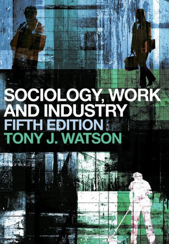 Обложка книги Sociology, Work and Industry: Fifth edition  