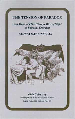 Обложка книги The tension of paradox: José Donoso's The obscene bird of night as spiritual exercises  