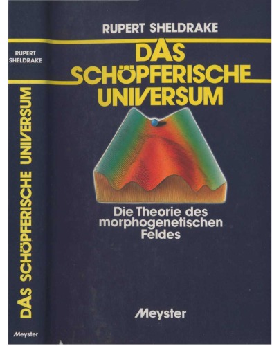 Обложка книги Das schöpferische Universum. Die Theorie des morphogenetischen Feldes  