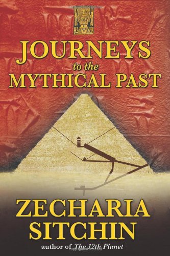 Обложка книги Journeys to the Mythical Past (The Earth Chronicles Expeditions)  