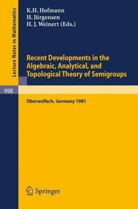 Обложка книги Recent Developments in the Algebraic Analytical and Topological Theory of Semigroups