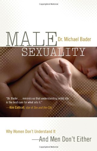 Обложка книги Male Sexuality: Why Women Don't Understand It-And Men Don't Either  