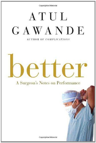Обложка книги Better: A Surgeon's Notes on Performance  