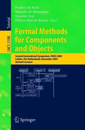 Обложка книги Formal Methods for Components and Objects: Second International Symposium, FMCO 2003, Leiden, The Netherlands, November 4-7, 2003. Revised Lectures (Lecture Notes in Computer Science)  