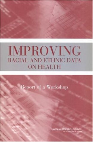 Обложка книги Improving racial and ethnic data on health: report of a workshop  