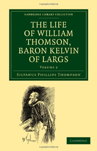 Обложка книги The Life of William Thomson, Baron Kelvin of Largs (Volume 2)  