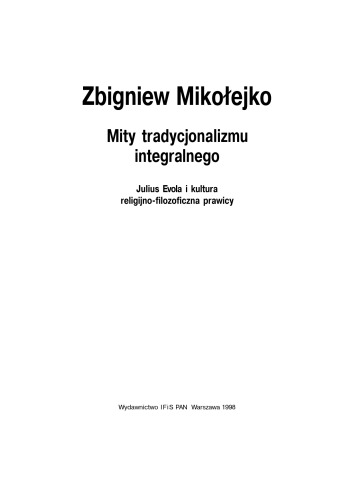 Обложка книги Mity tradycjonalizmu integralnego. Julius Evola i kultura religijno-filozoficzna prawicy  