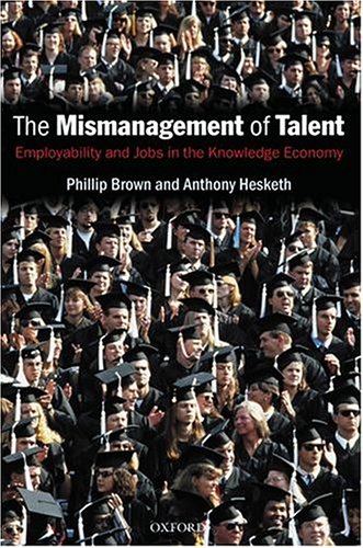 Обложка книги The Mismanagement of Talent: Employability and Jobs in the Knowledge Economy  