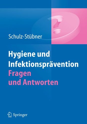 Обложка книги Hygiene und Infektionsprävention. Fragen und Antworten: Über 950 Fakten für Klinik und Praxis  