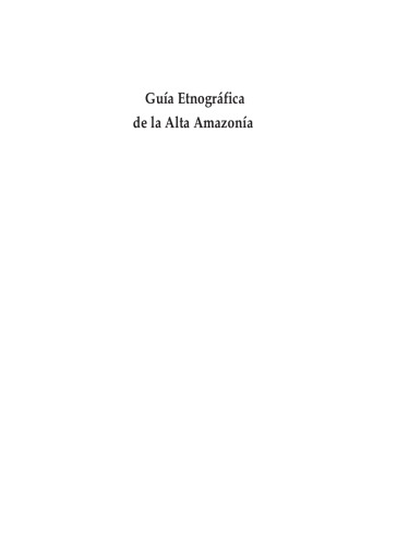 Обложка книги Guía etnográfica de la alta amazonía, Volume 3  