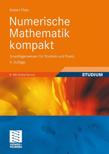 Обложка книги Numerische Mathematik kompakt: Grundlagenwissen für Studium und Praxis, 4. Auflage  