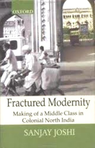 Обложка книги Fractured Modernity: Making of a Middle Class in Colonial North India  
