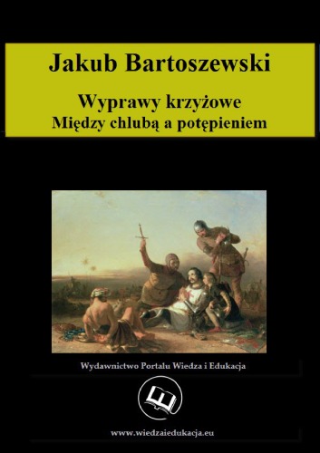 Обложка книги Wyprawy krzyżowe. Między chlubą a potępieniem  