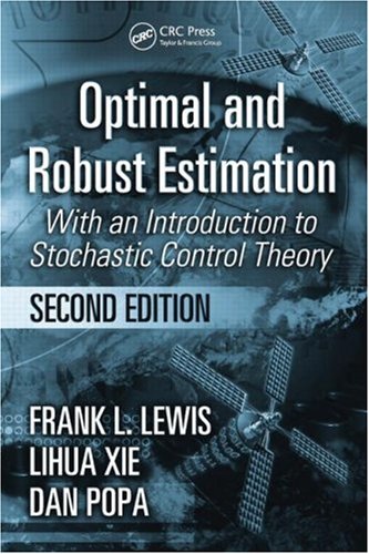 Обложка книги Optimal and robust estimation: with an introduction to stochastic control theory (Second Edition)  