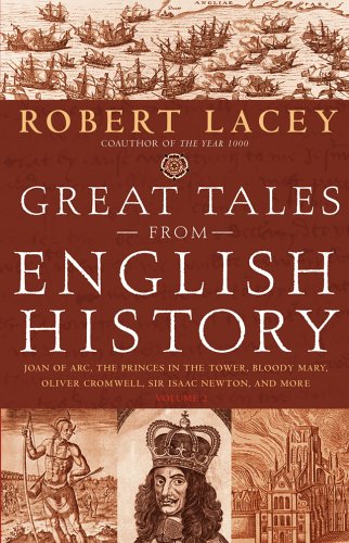 Обложка книги Great Tales from English History: Joan of Arc, the Princes in the Tower, Bloody Mary, Oliver Cromwell, Sir Isaac Newton, and More  