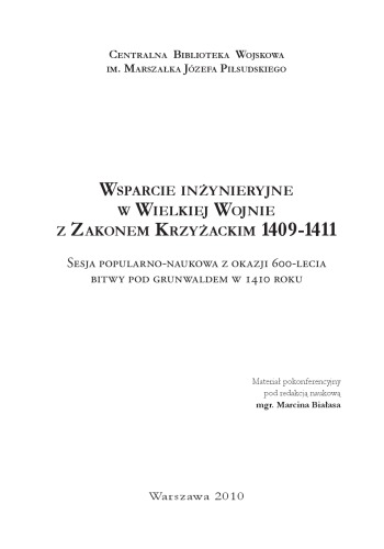 Обложка книги Wsparcie inżynieryjne w Wielkiej Wojnie z Zakonem Krzyżackim 1409-1411  