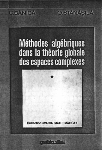 Обложка книги Méthodes algébriques dans la théorie globale des espaces complexes Volume 1 (Collection Varia mathematica)  