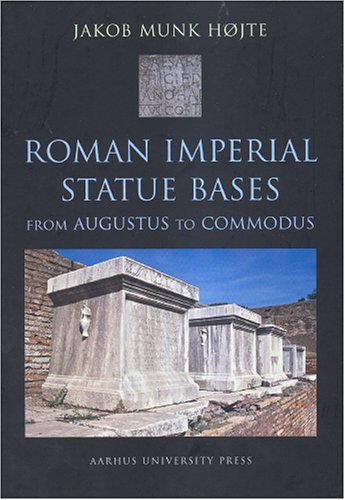 Обложка книги Roman Imperial Statue Bases: From Augustus to Commodus (Aarhus Studies in Mediterranean Antiquity - Volume 7)  