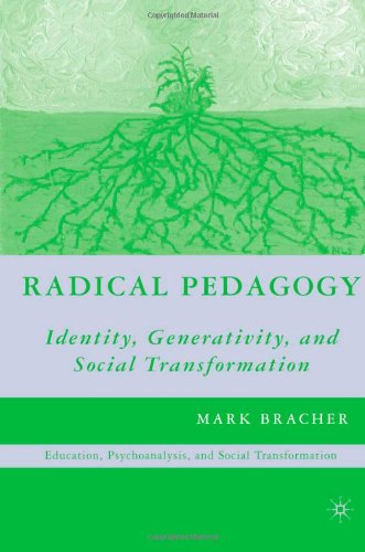Обложка книги Radical Pedagogy: Identity, Generativity, and Social Transformation (Psychoanalysis, Education, and Social Transformation)  