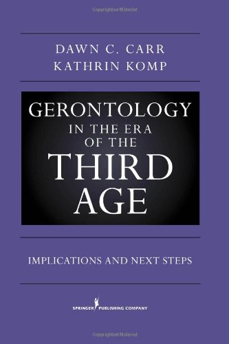 Обложка книги Gerontology in the Era of the Third Age: Implications and Next Steps  