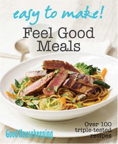 Обложка книги Easy to Make! Feel Good Meals (Good Housekeeping)  