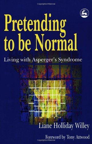 Обложка книги Pretending to Be Normal: Living With Asperger's Syndrome  