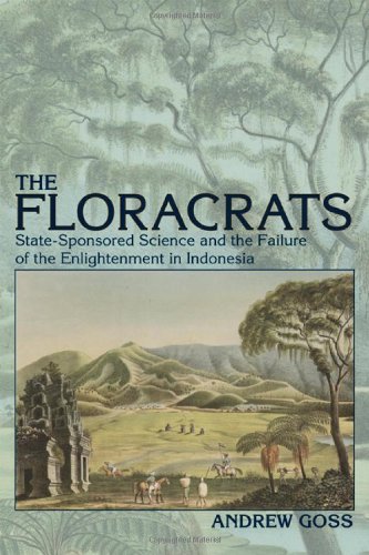 Обложка книги The Floracrats: State-Sponsored Science and the Failure of the Enlightenment in Indonesia (New Perspectives in Se Asian Studies)  