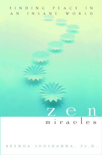 Обложка книги Zen Miracles: Finding Peace in an Insane World  