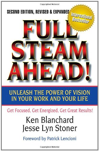 Обложка книги Full Steam Ahead! Unleash the Power of Vision in Your Work and Your Life, 2nd Edition  