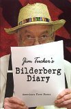Обложка книги Jim Tucker's Bilderberg Diary: Reporter's 25 year Battle to Shine the Light on the world Shadow Government  