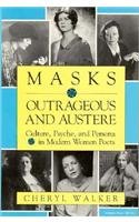 Обложка книги Masks outrageous and austere: culture, psyche, and persona in modern women poets  
