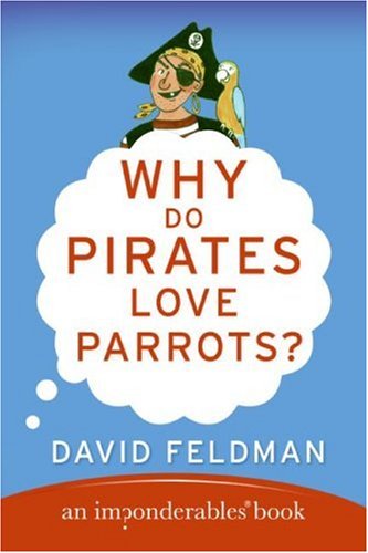 Обложка книги Why Do Pirates Love Parrots? (Imponderables Books)  