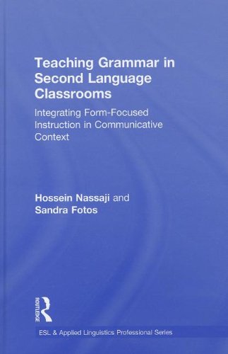 Обложка книги Teaching Grammar in Second Language Classrooms: Integrating Form-Focused Instruction in Communicative Context (ESL &amp; Applied Linguistics Professional Series)  