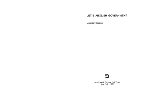 Обложка книги Let's Abolish Government: An Original Arno Press Compilation (Right Wing Individualist Tradition in America Ser.)  