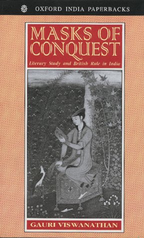 Обложка книги Masks of Conquest: Literary Study and British Rule in India (Oxford India Paperbacks)  