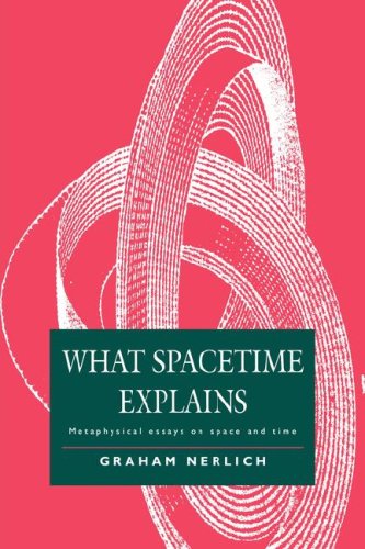 Обложка книги What Spacetime Explains: Metaphysical Essays on Space and Time  