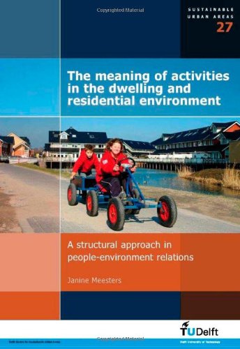 Обложка книги The Meaning of Activities in the Dwelling and Residential Environment: A Structural Approach in People-Environment Relations - Volume 27 Sustainable Urban Areas  