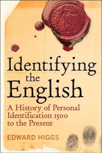 Обложка книги Identifying the English: A History of Personal Identification 1500 to the Present  