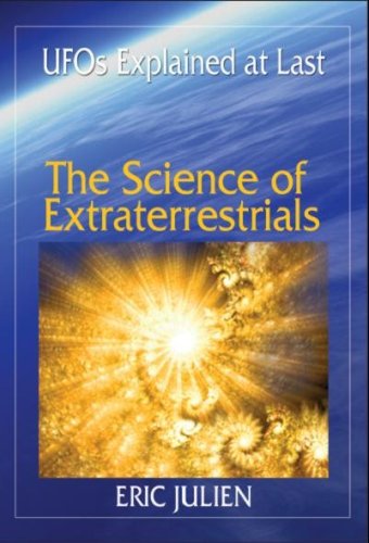 Обложка книги The Science of Extraterrestrials: UFOs Explained at Last.  