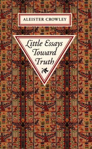 Обложка книги Little Essays Toward Truth  