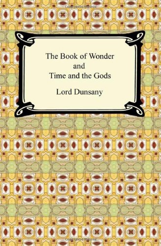 Обложка книги The Book of Wonder and Time and the Gods  