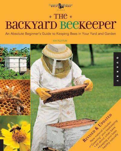 Обложка книги The Backyard Beekeeper: An Absolute Beginner's Guide to Keeping Bees in Your Yard and Garden  