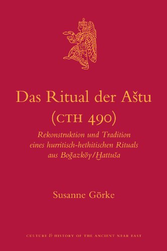 Обложка книги Das Ritual der Aštu (CTH 490): Rekonstruktion und Tradition eines hurritisch-hethitischen Rituals aus Boğazköy Ḫattuša  