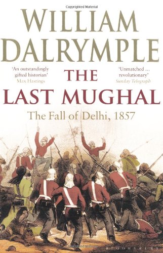 Обложка книги The Last Mughal: The Fall of a Dynasty: Delhi, 1857  