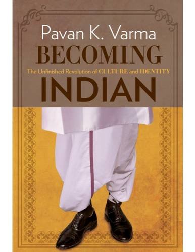 Обложка книги Becoming Indian: The Unfinished Revolution of Culture and Identity  
