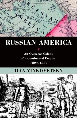 Обложка книги Russian America: An Overseas Colony of a Continental Empire, 1804-1867  