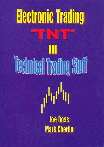 Обложка книги Electronic Trading &quot;TNT&quot; III Technical Trading Stuff  
