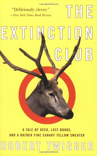 Обложка книги The Extinction Club: A Tale of Deer, Lost Books, and a Rather Fine Canary Yellow Sweater  